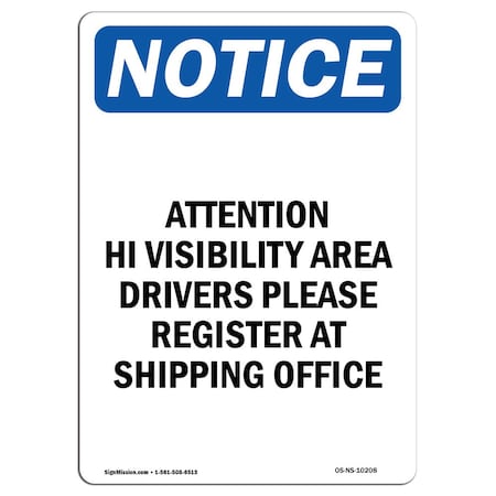 Signmission Safety Sign, OSHA Notice, 24" Height, Attention Hi Visibility Area Drivers Sign, Portrait OS-NS-D-1824-V-10208